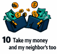 Take My Money & My Neighbors Too